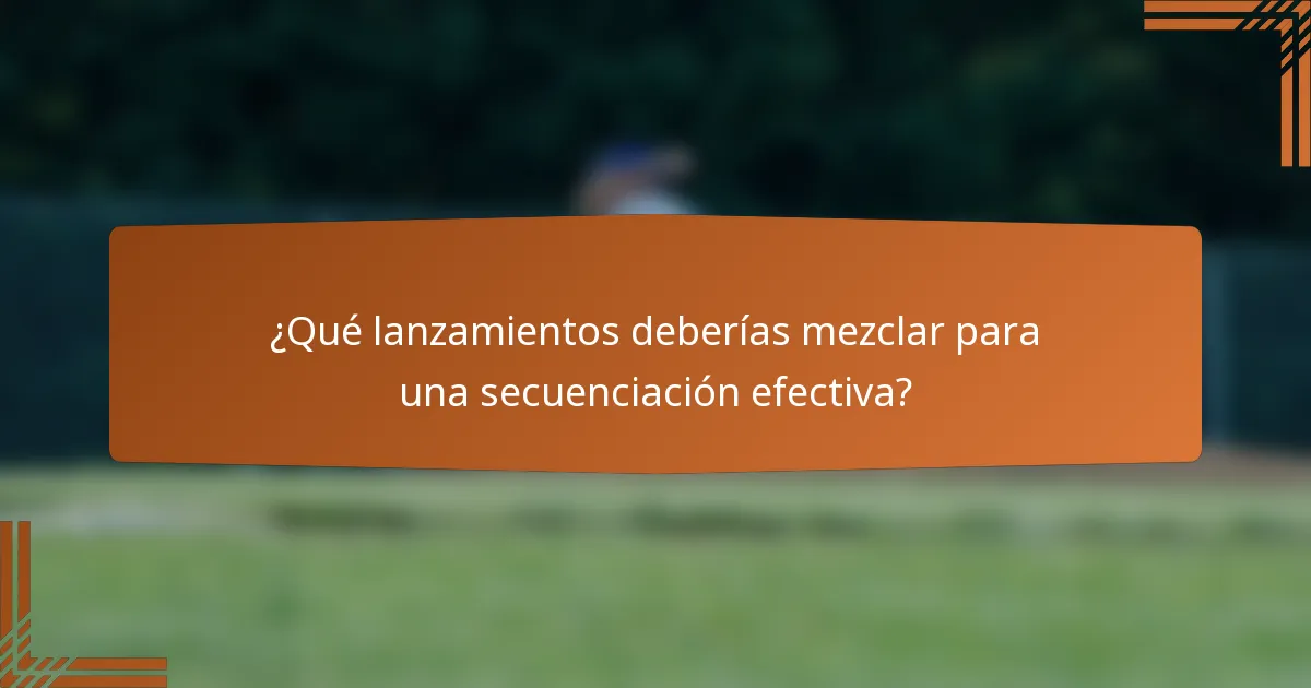 ¿Qué lanzamientos deberías mezclar para una secuenciación efectiva?